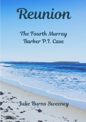 Reunion: The 4th Murray Barber P. I. Case by Burns-Sweeney, Julie