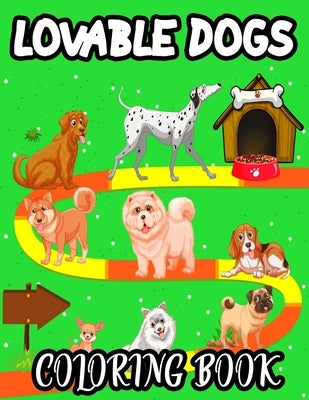 Lovable Dogs Coloring Book: Toddlers Collection Of Cute Puppy Illustrations And Designs To Color, Coloring Pages With Trace Activities by Carabo, K.