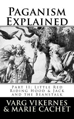 Paganism Explained, Part II: Little Red Riding Hood & Jack and the Beanstalk by Cachet, Marie