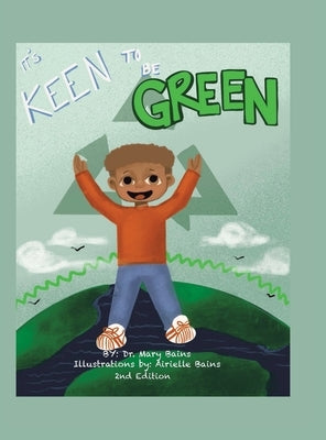 It's Keen to Be Green!: Second Edition by Bains, Mary