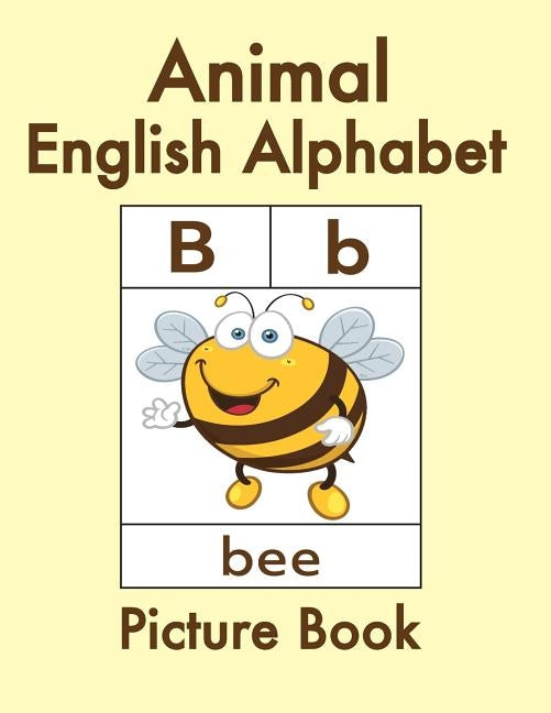 Animal English Alphabet: Animal Picture Book for Kids and Toddlers -Preschool Prep - Picture Book for Kids Age 2-4 - Fun Learning of the Alphab by Amin, Azza