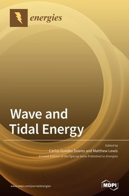 Wave and Tidal Energy by Soares, Carlos Guedes