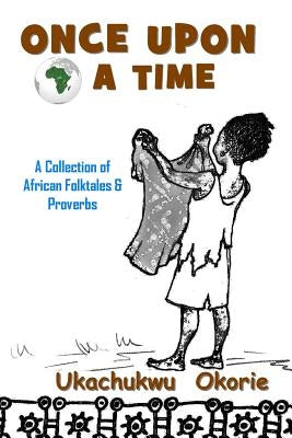 Once Upon a Time by Okorie, Ukachukwu