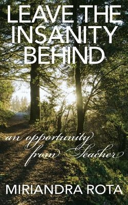 Leave the Insanity Behind by Rota, Miriandra