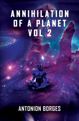 Annihilation of a Planet II by Antonion Borges