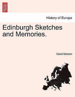 Edinburgh Sketches and Memories. by Masson, David