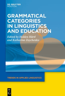 Grammatical Categories in Linguistics and Education by H?rtl, Holden