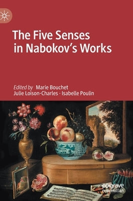 The Five Senses in Nabokov's Works by Bouchet, Marie