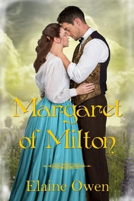 Margaret of Milton: A North and South Variation by Owen, Elaine