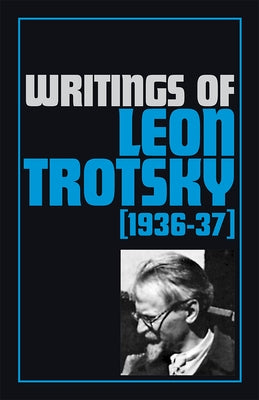 Writings of Trotsky, Leon (1936-37) by Trotsky, Leon