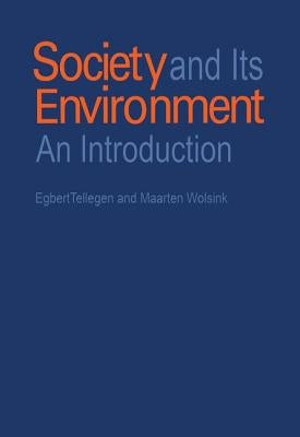 Society and Its Environment: An Introduction by Tellegen, Egbert
