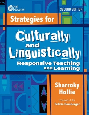 Strategies for Culturally and Linguistically Responsive Teaching and Learning by Hollie, Sharroky