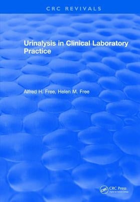 Urinalysis in Clinical Laboratory Practice by Free, Helen M.
