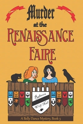 Murder at the Renaissance Faire: A Belly Dance Mystery Book 3 by Wolf-Nail, Rebecca