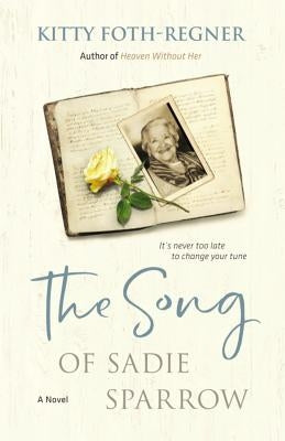 The Song of Sadie Sparrow by Foth-Regner, Kitty