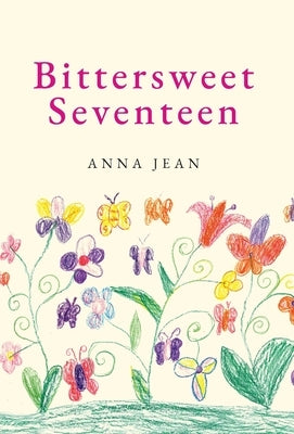 Bittersweet Seventeen by Jean, Anna