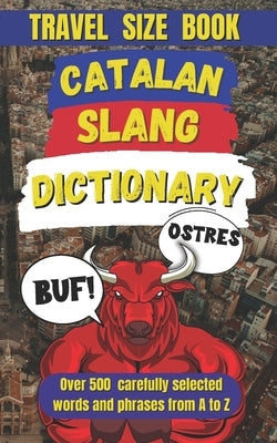 Catalan Slang Dictionary: A Fun and Quirky Guide to the Heart of Catalonia by Mania, Slang