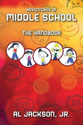 Adventures of Middle School: The Handbook by Jackson, Al, Jr.