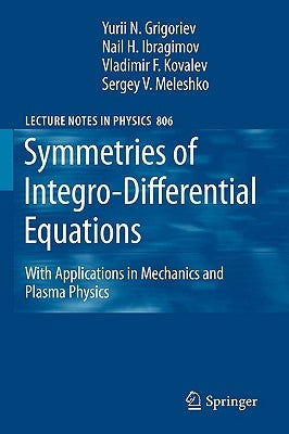 Symmetries of Integro-Differential Equations: With Applications in Mechanics and Plasma Physics by Meleshko, Sergey V.