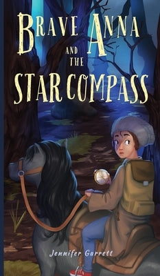 Brave Anna and the Star Compass by Garrett, Jennifer