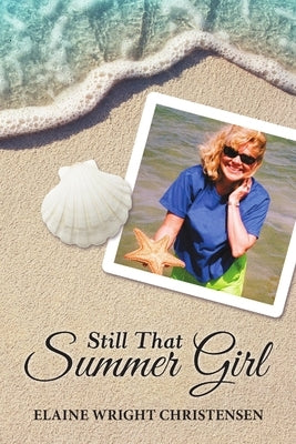 Still That Summer Girl by Christensen, Elaine Wright