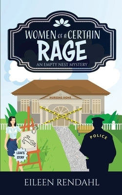 Women of a Certain Rage: A Charming Cozy Mystery by Rendahl, Eileen
