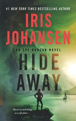 Hide Away: An Eve Duncan Novel by Johansen, Iris