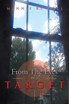 From the Eyes of a Target by Russell, Mannie