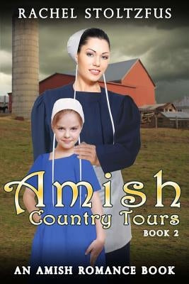 Amish Country Tours Book 2 by Stoltzfus, Rachel