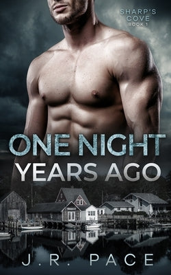 One Night Years Ago by Pace, J. R.