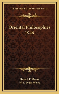Oriental Philosophies 1946 by Moore, Russell F.