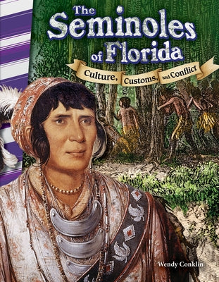 The Seminoles of Florida: Culture, Customs, and Conflict by Conklin, Wendy