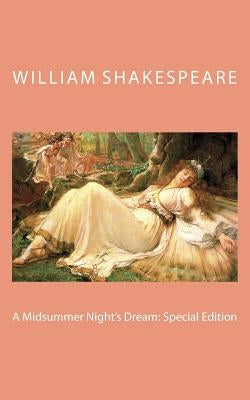 A Midsummer Night's Dream: Special Edition by Shakespeare, William