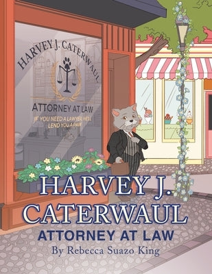 Harvey J. Caterwaul by King, Rebecca Suazo