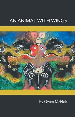 An Animal With Wings by McNeir, Gwen