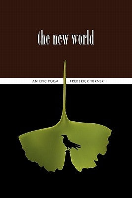 The New World: An Epic Poem by Turner, Frederick