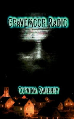 Gravemoor Radio by Sweeney, Corvina