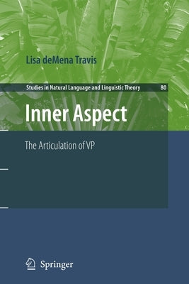 Inner Aspect: The Articulation of VP by Travis, Lisa Demena