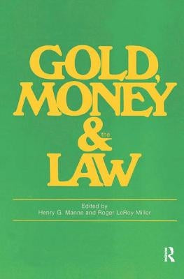 Gold, Money and the Law by Miller, Roger Leroy