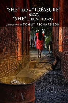 She Had a Treasure and She Threw It Away by Richardson, Tommy