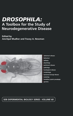 Drosophila: A Toolbox for the Study of Neurodegenerative Disease: Vol 60 by Mudher, Amritpal
