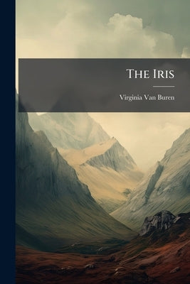 The Iris by Van Buren, Virginia
