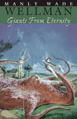 Giants from Eternity by Wellman, Manly Wade