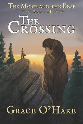 The Moth and the Bear II: The Crossing by O'Hare, Grace