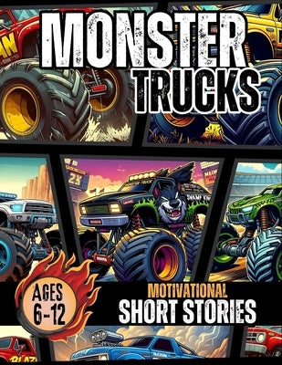 Motivational Short Stories for Kids: Monster Trucks. Inspiring Sports Stories for Curious Kids. Short stories with moral lessons for kids 6-12 Ages by Editorial, Biimba