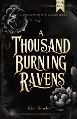 A Thousand Burning Ravens by Smelcer, Kier