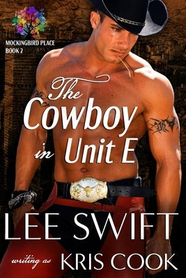 The Cowboy in Unit E by Swift, Lee