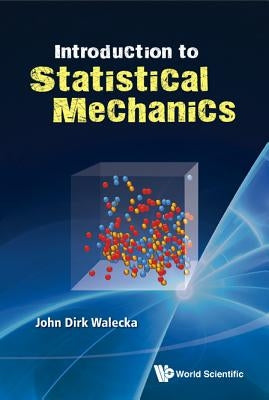 Introduction to Statistical Mechanics by Walecka, John Dirk