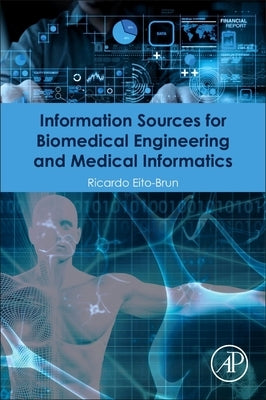 Information Sources for Biomedical Engineering and Medical Informatics by Eito-Brun, Ricardo