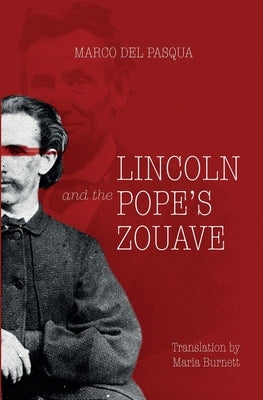 Lincoln and the Pope's Zouve by del Pasqua, Marco